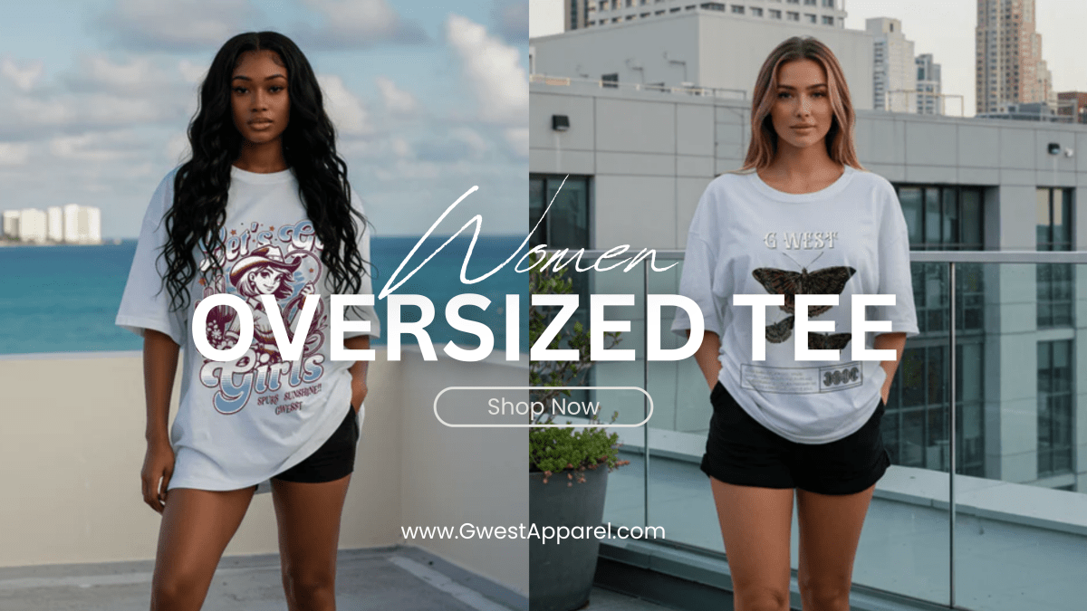 Women Oversized Tees: The Perfect Blend of Comfort, Style & Everyday Fashion - G West