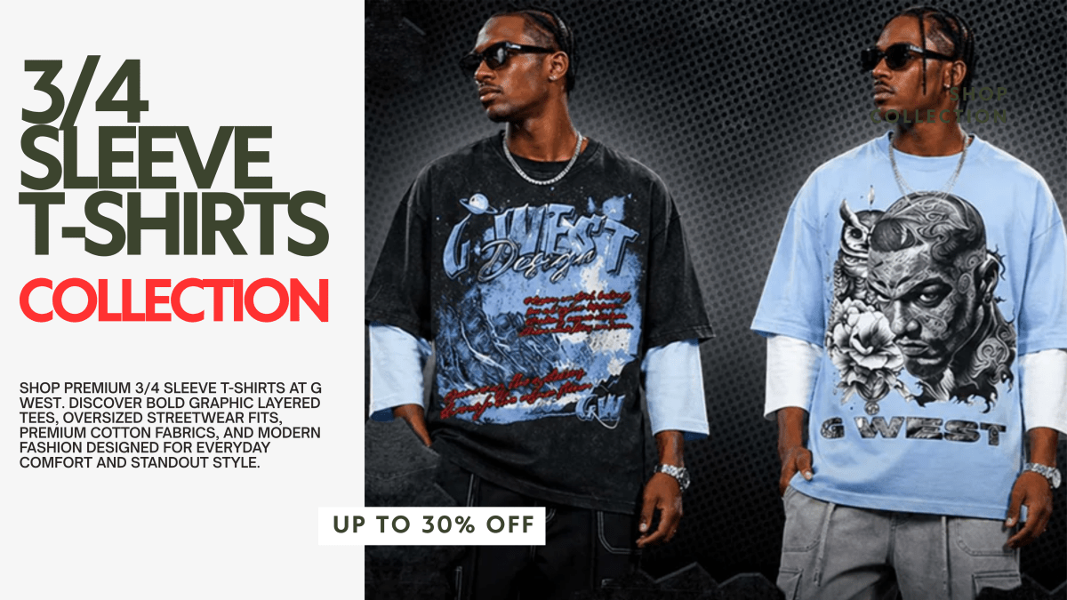 3/4 Sleeve T-Shirts – Layered Streetwear & Premium Graphic Tees | G WEST - G West