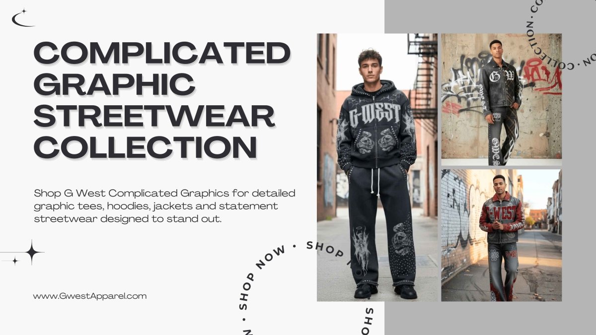 Complicated Graphic Streetwear | G West Apparel - G West